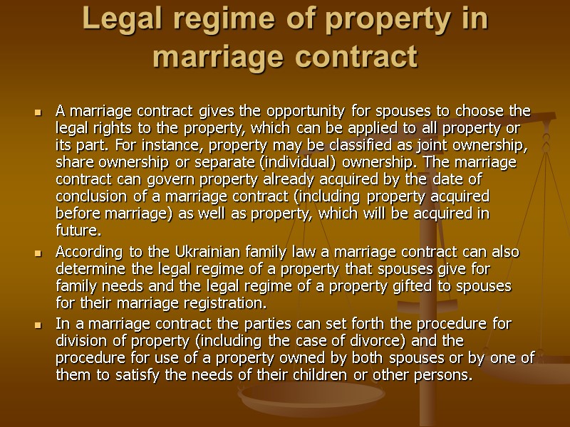 Legal regime of property in marriage contract  A marriage contract gives the opportunity